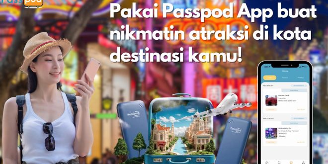 Pelanggan Kini Bisa Pesan Tiket Atraksi di Seluruh Dunia dengan Koneksi Internet Stabil di Program KPK Passpod